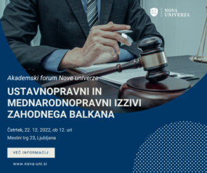 [AKADEMSKI FORUM NOVE UNIVERZE] Ustavnopravni in mednarodnopravni izzivi Zahodnega Balkana
